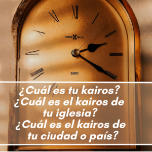 ¡El kairos ha llegado!