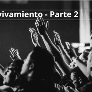 Avivamiento – Parte Dos