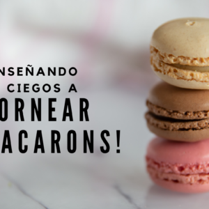 ¡Enseñando a ciegos a hornear macarons!