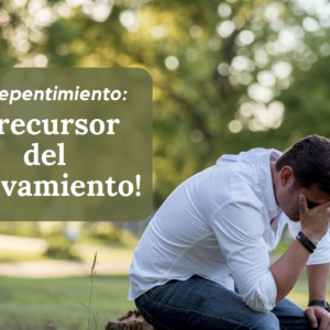 Arrepentimiento: ¡Precursor del Avivamiento!